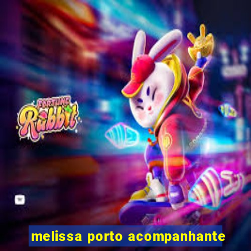 melissa porto acompanhante